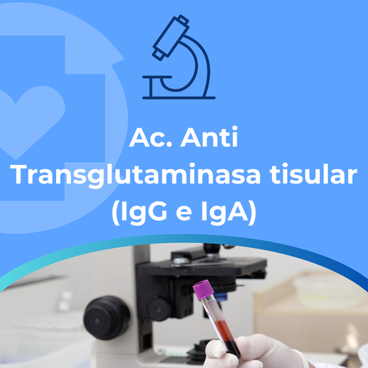 Ac. Anti Transglutaminasa tisular (IgG e IgA)