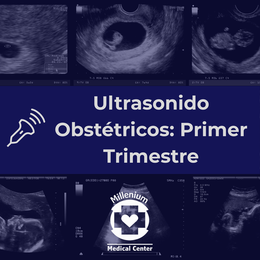 Ultrasonido Obstétrico: Primer Trimestre (Hasta 12 semanas de gestación