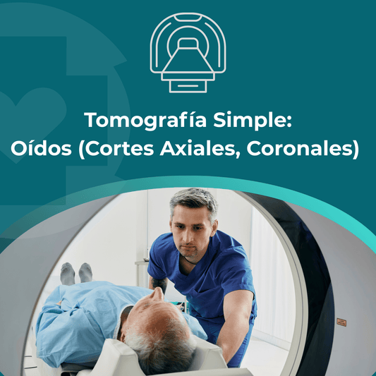 Tomografía Simple: Oídos (Cortes Axiales, Coronales)