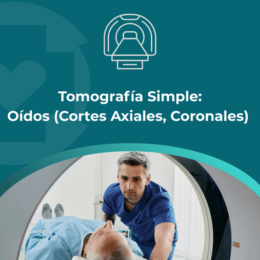 Tomografía Simple: Oídos (Cortes Axiales, Coronales)